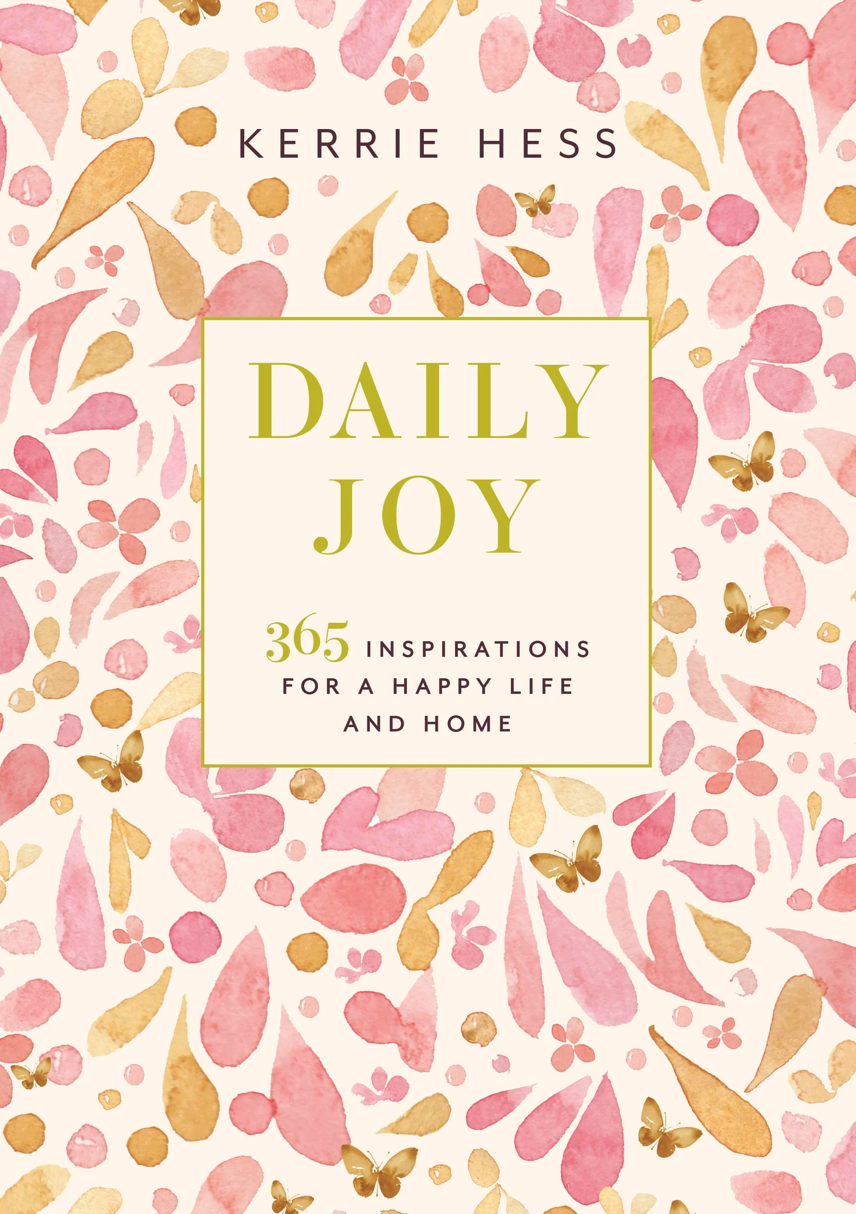 Daily Joy: 365 Inspirations For A Happy Life and Home